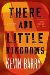 9781555976521-1555976522-There Are Little Kingdoms: Stories