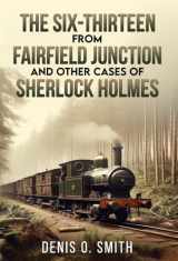 9781804244319-1804244317-The Six-Thirteen from Fairfield Junction and other cases of Sherlock Holmes