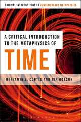 9781472566850-1472566858-A Critical Introduction to the Metaphysics of Time (Bloomsbury Critical Introductions to Contemporary Metaphysics)
