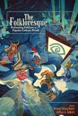 9781607324171-1607324172-The Folkloresque: Reframing Folklore in a Popular Culture World