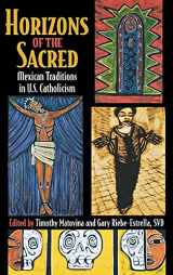 9780801440113-0801440114-Horizons of the Sacred: Mexican Traditions in U.S. Catholicism (Cushwa Center Studies of Catholicism in Twentieth-Century America)
