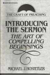 9780310307419-0310307414-Introducing the Sermon: The Art of Compelling Beginnings