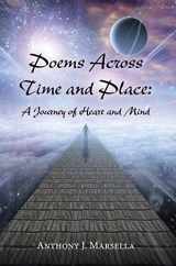 9781631830402-1631830406-Poems Across Time and Place: A Journey of Heart and Mind