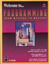 9781558283091-1558283099-Welcome to: Programming : From Mystery to Mastery