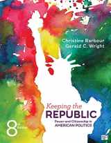 9781506362182-1506362184-Keeping the Republic: Power and Citizenship in American Politics
