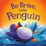 9780857804273-0857804278-Be Brave, Little Penguin (Picture Flats)