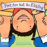 9781575421582-1575421585-Feet Are Not for Kicking (Board Book) (Best Behavior Series)