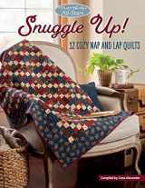9781683561774-1683561775-Snuggle Up!: 12 Cozy Nap and Lap Quilts (Moda All-stars)