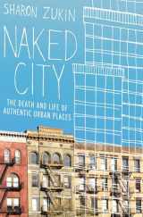 9780199794461-0199794464-Naked City: The Death and Life of Authentic Urban Places