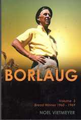9780578069203-0578069202-Borlaug; Volume 3, Bread Winner 1960-1969