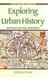 9780713451375-0713451378-Exploring Urban History: Sources for Local Historians (Batsford Local History Series)