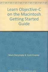 9780977784257-0977784258-Learn Objective-C on the Macintosh Getting Started Guide
