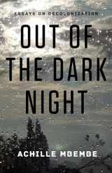 9780231160285-0231160283-Out of the Dark Night: Essays on Decolonization