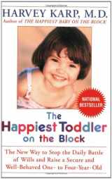 9780553381436-0553381431-The Happiest Toddler on the Block: The New Way to Stop the Daily Battle of Wills and Raise a Secure and Well-Behaved One- to Four-Year-Old