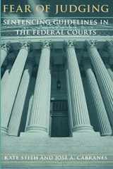 9780226774862-0226774864-Fear of Judging: Sentencing Guidelines in the Federal Courts (Chicago Series on Sexuality, History)
