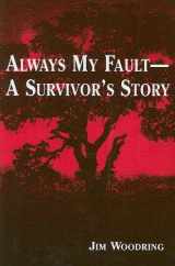 9780533160167-0533160162-Always My Fault -- A Survivor's Story