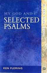 9781593871055-1593871058-My God and I: SELECTED PSALMS An ECS Study Course