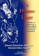 9781935604204-1935604201-A Hidden Light: Stories and Teachings of Early HaBaD and Bratzlav Hasidism