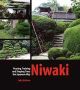9780881928358-0881928356-Niwaki: Pruning, Training and Shaping Trees the Japanese Way