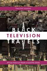 9780814737200-081473720X-Black Television Travels: African American Media around the Globe (Critical Cultural Communication, 16)