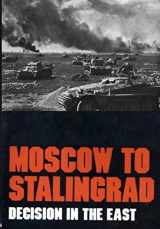 9781944961282-1944961283-Moscow to Stalingrad:: Decision in the East