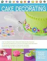 9781589236691-1589236696-The Complete Photo Guide to Cake Decorating