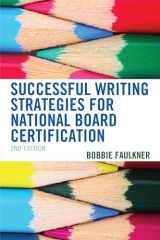 9781475862577-1475862571-Successful Writing Strategies for National Board Certification, 2nd Edition (What Works!)