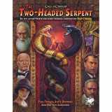 9781568824048-1568824041-The Two-Headed Serpent (Call of Cthulhu Rolpelaying)