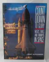 9780895867872-0895867877-Countdown To Glory: NASA's Trials and Triumphs In Space