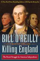 9781627790642-1627790640-Killing England: The Brutal Struggle for American Independence (Bill O'Reilly's Killing Series)