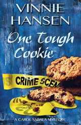 9780990874744-0990874745-One Tough Cookie (A Carol Sabala Murder Mystery)