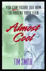 9780802463913-0802463916-Almost Cool: You Can Figure Out How to Parent Your Teen