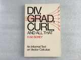 9780393093674-0393093670-Div, Grad, Curl and All That - An Informal Text on Vector Calculus