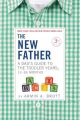 9780789213235-0789213230-The New Father: A Dad's Guide to The Toddler Years, 12-36 Months
