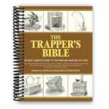 9781635614602-1635614600-The Trapper's Bible: The Most Complete Guide on Trapping and Hunting Tips Ever