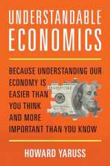 9781633888364-1633888363-Understandable Economics: Because Understanding Our Economy Is Easier Than You Think and More Important Than You Know