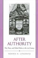 9780791445617-0791445615-After Authority: War, Peace, and Global Politics in the 21st Century (Suny Series in Global Politics)