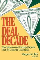9780815709459-0815709455-The Deal Decade: What Takeovers and Leveraged Buyouts Mean for Corporate Governance
