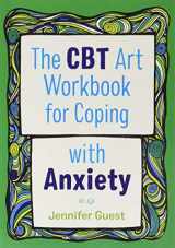 9781787750128-1787750124-The CBT Art Workbook for Coping with Anxiety (CBT Art Workbooks for Mental and Emotional Wellbeing)