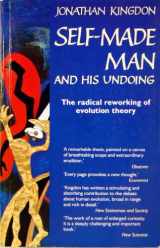 9780671712600-0671712608-Self-Made Man and His Undoing: The Radical Reworking of Evolution Theory