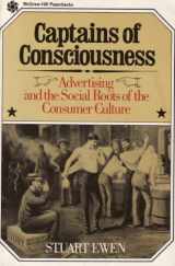 9780070198463-0070198462-Captains of Consciousness: Advertising and the Social Roots of the Consumer Culture