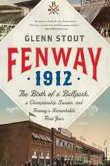 9780547844572-0547844573-Fenway 1912: The Birth of a Ballpark, a Championship Season, and Fenway's Remarkable First Year