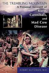 9780738206141-0738206148-The Trembling Mountain: A Personal Account of Kuru, Cannibals, and Mad Cow Disease