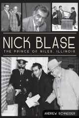 9781609495497-1609495497-Nick Blase:: The Prince of Niles, Illinois