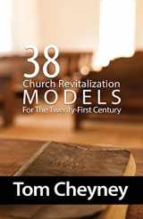 9780990781608-0990781607-Thirty-Eight Church Revitalization Models For The Twenty First Century (Church Revitalization Leadership Library)