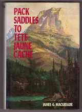 9780888300669-0888300662-Pack saddles to Tête Jaune Cache