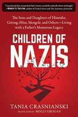 9781948924504-1948924501-Children of Nazis: The Sons and Daughters of Himmler, Göring, Höss, Mengele, and Others― Living with a Father's Monstrous Legacy