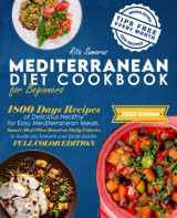 9781802602944-1802602941-Mediterranean Diet Cookbook for Beginners: 1800 Days of Delicious Healthy Recipes for Easy Mediterranean Meals. Smart Meal Plan Based on Daily Calories to Guide you Towards your Goals Quickly