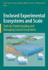 9780387767680-0387767681-Enclosed Experimental Ecosystems and Scale: Tools for Understanding and Managing Coastal Ecosystems