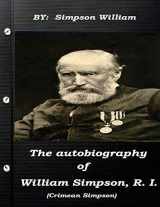 9781522922124-1522922121-The autobiography of William Simpson, R. I. (Crimean Simpson)